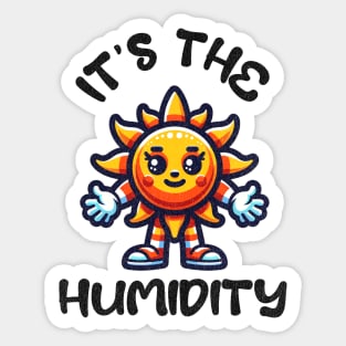 It's the Humidity Florida Living Orlando Sticker